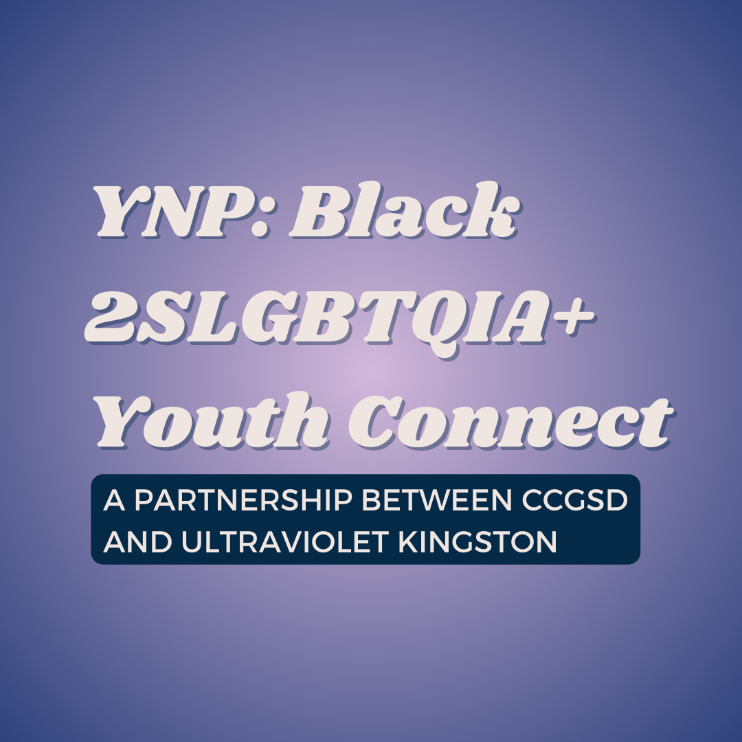 YNP: Black 2SLGBTQIA youth connect a partnership between CCGSD and UltraViolet Kingston