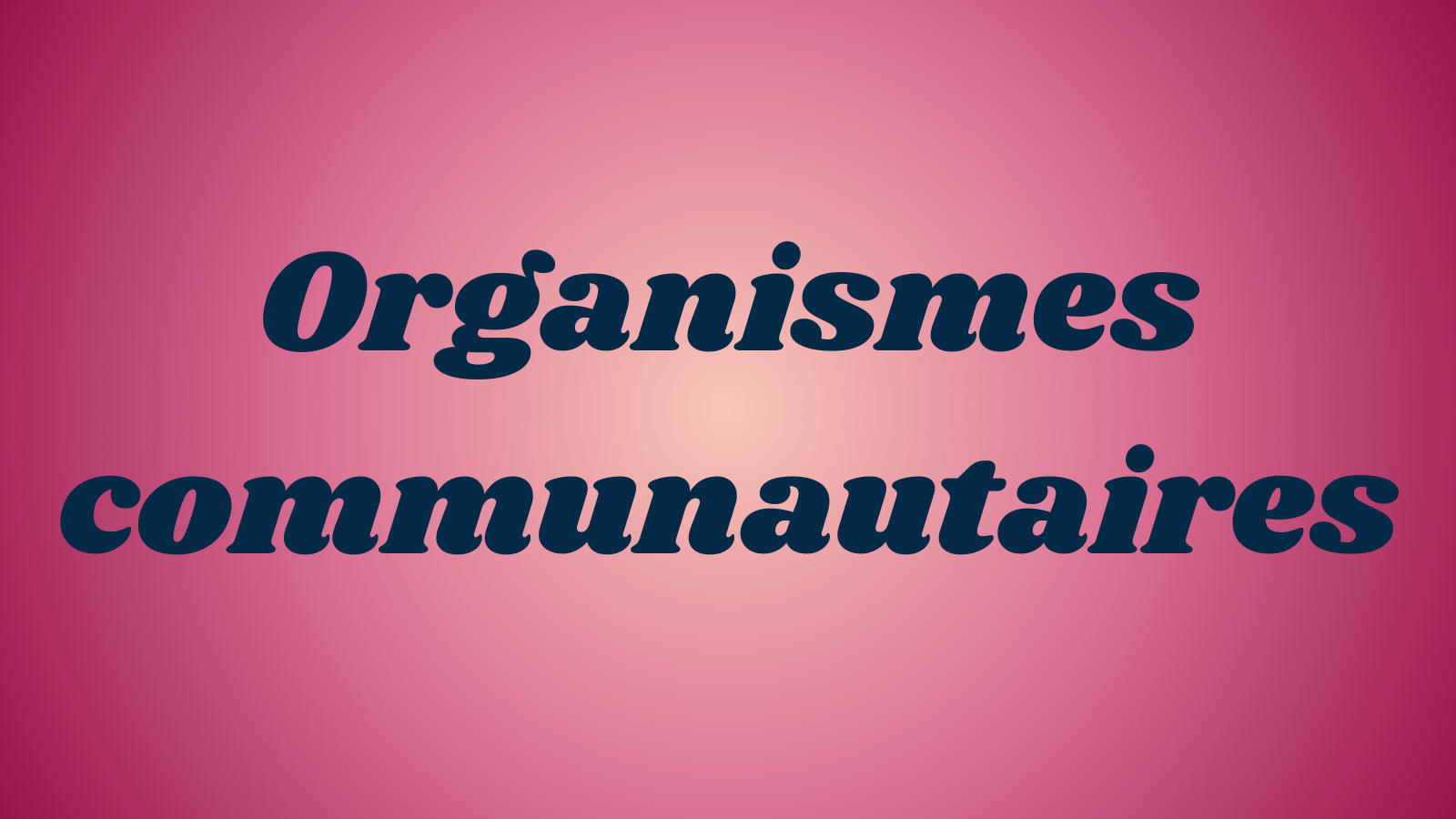 Organismes communautaires